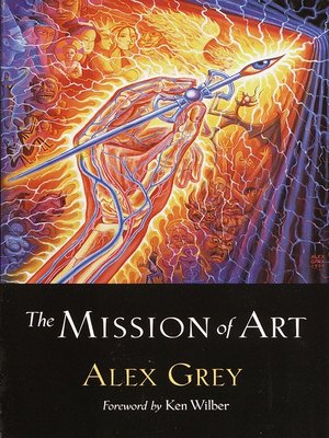 the mission of art by alex grey
